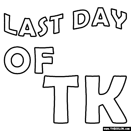 Last Day of TK Coloring Page